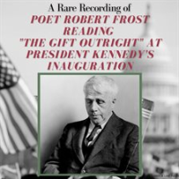 A_Rare_Recording_of_Poet_Robert_Frost_Reading__The_Gift_Outright__at_President_Kennedy_s_Inauguratio